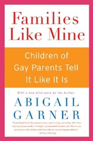 Picture of Families Like Mine: Children of Gay Parents Tell It Like It Is by Abigail Garner